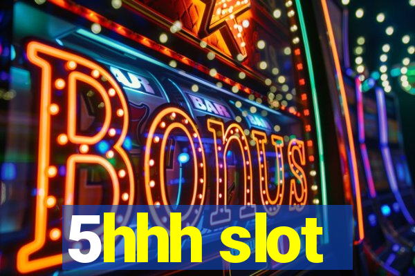 5hhh slot